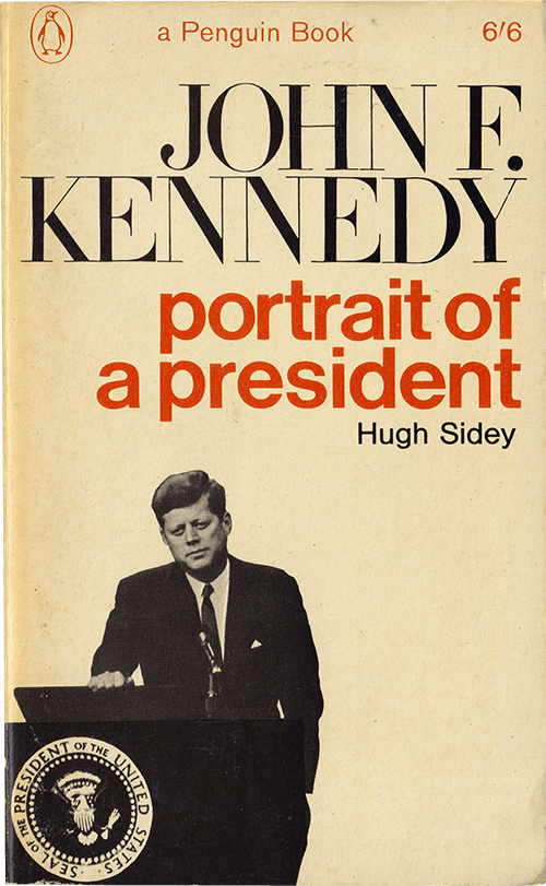 JFK portrait of a president by Hugh Sidey Book Cover